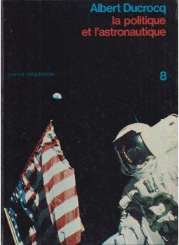 Albert Ducrocq - La politique et l'astronautique, Nancy 1973 antikvár könyv