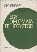 Sík Endre - Egy diplomata feljegyzései (dedikált)