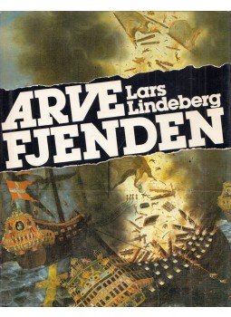Lars Lindeberg - Arve Fjenden: Dansk-svenske landskampe på slagmarker og fodboldbaner fra sagntid til nutid, Kobenhavn 1985 antikvár könyv