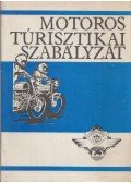 Szőke Pál,Bus Antal,Kovács Gyula,Thuróczi Lajos - Motoros túrisztikai szabályzat