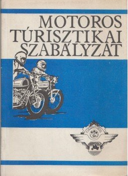 Szőke Pál, Bus Antal, Kovács Gyula, Thuróczi Lajos - Motoros túrisztikai szabályzat, Budapest 1981 antikvár könyv