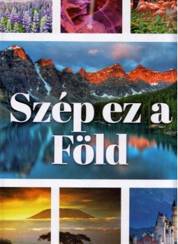 Zima Szabolcs - Szép ez a Föld Zima Szabolcs - Szép ez a Föld, 2017 antikvár könyv