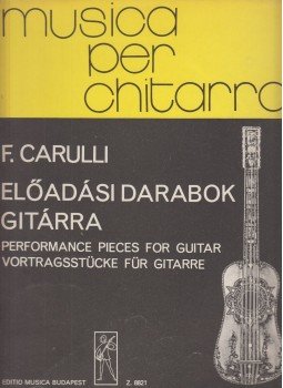 Benkő Dániel - Ferdinando Carulli - Előadási darabok gitárra - Performance pieces for guitar - Vortragsstücke für gitarre, Budapest 1980 antikvár könyv