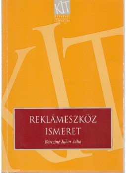 Bércziné dr. Juhos Júlia - Reklámeszköz ismeret Bércziné dr. Juhos Júlia - Reklámeszköz ismeret, 1999 antikvár könyv