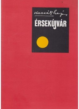 Kassák Lajos, Csaplár Ferenc - Érsekújvár Kassák Lajos, Csaplár Ferenc - Érsekújvár, Budapest 1992 antikvár könyv