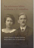 Sárai Szabó Katalin,Balogh Mihály - Egy református lelkész és felesége a 20. században