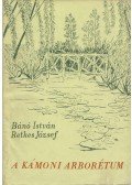 Bánó István,Retkes József - A Kámoni Arborétum