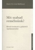 Hans Urs von Balthasar - Mit szabad remélnünk?