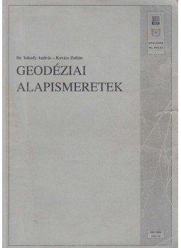Dr. Tokody András, Kovács Zoltán - Geodéziai alapismeretek Dr. Tokody András, Kovács Zoltán - Geodéziai alapismeretek, Budapest 0 antikvár könyv