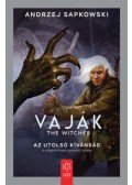 SAPOWSKI, ANDRZEJ - Vaják - Az utolsó kívánság