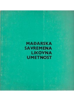  - MAĐARSKA SAVREMENA LIKOVNA UMETNOST, Beograd 1973 antikvár könyv
