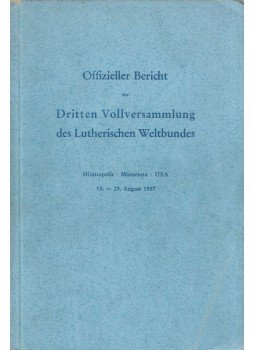 - Offizieller Bericht der Dritten Vollversammlung des Lutherischen Weltbundes , Minneapolis, Minnesota, USA 15.-25. August 1957, München 1958 antikvár könyv