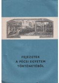 Csizmadia Andor - Fejezetek a pécsi egyetem történetéből
