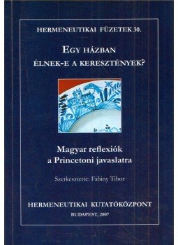Fabiny Tibor - Egy házban élnek-e a keresztények?, Budapest 2007 antikvár könyv