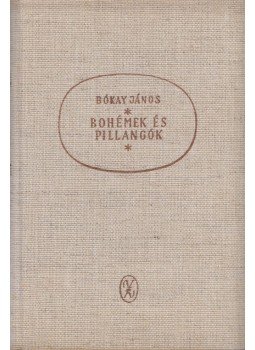 Bókay János - Bohémek és pillangók Bókay János - Bohémek és pillangók, Budapest 1967 antikvár könyv