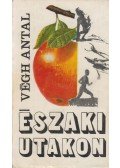 Végh Antal - Északi utakon (dedikált)