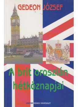 Gedeon József - A brit oroszlán hétköznapjai, Pomáz 2013 antikvár könyv