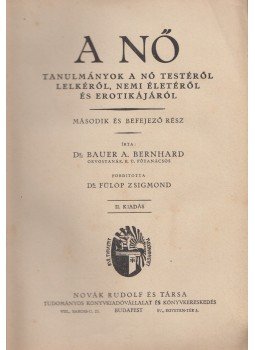 Bernhard, A. Bauer Dr. - A nő II., Budapest 1928 antikvár könyv