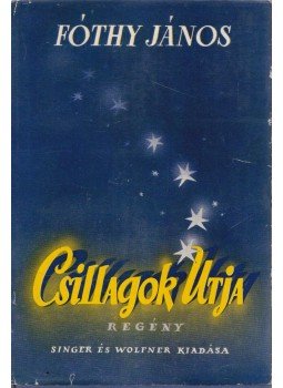 Fóthy János - Csillagok utja, Budapest 1938 antikvár könyv