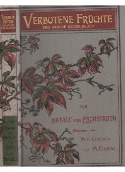 Nataly von Eschstruth - Verbotene Früchte und andere Erzählungen, Leipzig 0 antikvár könyv