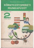 Pirisi Jánosné,Székely Róbertné - Környezetismereti munkafüzet 2. osztály számára