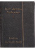 Szent Ágoston - Szent Ágoston vallomásai I.