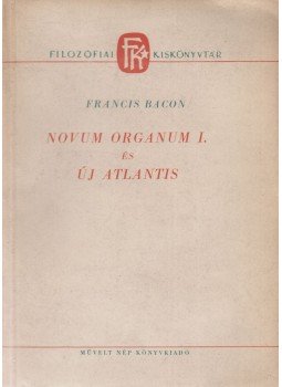 Bacon, Francis - Novum organum I. és Új Atlantis, Budapest 1954 antikvár könyv