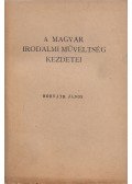 Horváth János - A magyar irodalmi műveltség kezdetei