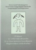Darvas Ágnes,dr. Torda Ágnes - Példatár az emberalak-ábrázolás és a vizuo-motoros koordináció diagnosztikus értékeléséhez