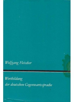 Fleischer, Wolfgang - Wortbildung der deutschen Gegenwartssprache, Leipzig 1976 antikvár könyv
