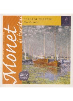László Zsófia, Juhász Litza - Monet és barátai László Zsófia, Juhász Litza - Monet és barátai, Budapest 2003 antikvár könyv