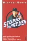 Moore, Michael - Stupid White Men