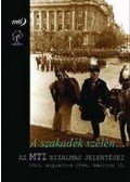 Karvalics László; Balogh Margit (szerk.) - A szakadék szélén...Az MTI bizalmas jelentései - Az MTI bizalmas jelentései 1943. július 22.-1944. március 10.
