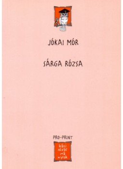 Jókai Mór - Sárga rózsa Jókai Mór - Sárga rózsa, null 2010 antikvár könyv