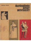 Szilvitzky Margit - Öltözködés, divat, művészet I.