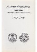 Dobosné Huba Ágnes (összeáll.) - A történelemtanítás eszközei 1998-1999