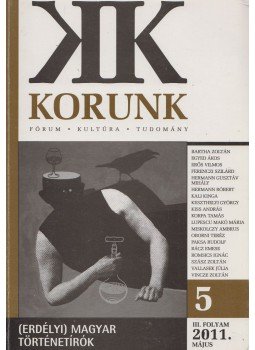 Balázs Imre József - Korunk 2011. május Balázs Imre József - Korunk 2011. május, 2011 antikvár könyv