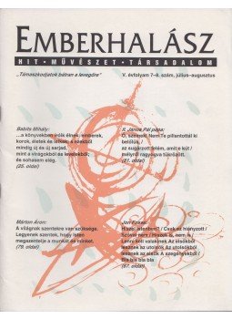 J. Király István szerk. - Emberhalász V. évfolyam 7-8. szám, 1996. július-augusztus J. Király István szerk. - Emberhalász V. évfolyam 7-8. szám, 1996. július-augusztus, Budapest 1996 antikvár könyv
