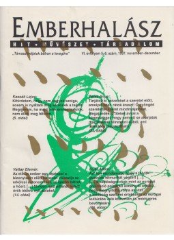 J. Király István szerk. - Emberhalász VI. évfolyam 5-6. szám, 1997. november-december J. Király István szerk. - Emberhalász VI. évfolyam 5-6. szám, 1997. november-december, Budapest 1997 antikvár könyv