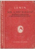 Lenin - Kik a "nép barátai" és hogyan harcolnak a szociáldemokraták ellen?