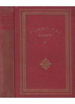 Forró Pál - Egy diákkor története Forró Pál - Egy diákkor története, Budapest 1928 antikvár könyv