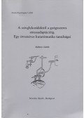 Szekeres László - A szívglykozidoktól a gyógyszeres stressadaptációig. Egy ötvenéves kutatómunka tanulságai
