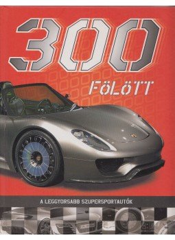 Szőke Csaba - 300 fölött Szőke Csaba - 300 fölött, Budapest 2011 antikvár könyv