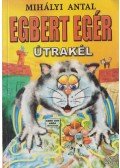 Mihályi Antal - Egbert egér útrakél