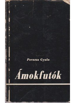 Pernesz Gyula - Ámokfutók,  0 antikvár könyv