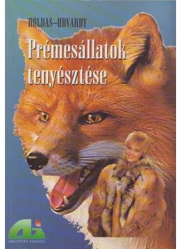 Holdas Sándor, Udvardy Jenő - Prémesállatok tenyésztése Holdas Sándor, Udvardy Jenő - Prémesállatok tenyésztése, 0 antikvár könyv