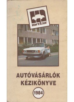 Jandó Magdolna (szerk.) - Autóvásárlók kézikönyve 1984, Budapest 1983 antikvár könyv