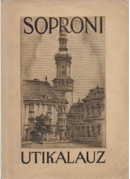 Gereben Béla (szerk.) - Soproni útikalauz (Dedikált), Sopron 1956 antikvár könyv
