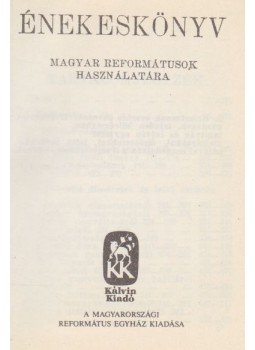 - Énekeskönyv - Magyar reformátusok használatára - Énekeskönyv - Magyar reformátusok használatára, Budapest 1993 antikvár könyv