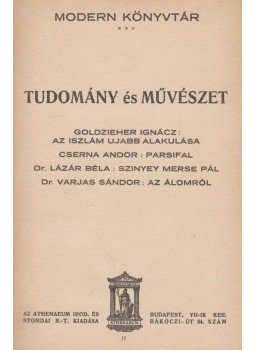 Goldzieher Ignácz, Cserna Andor, Lázár Béla, Varjas Sándor - Tudomány és művészet II. Goldzieher Ignácz, Cserna Andor, Lázár Béla, Varjas Sándor - Tudomány és művészet II., Budapest 0 antikvár könyv